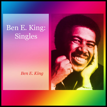 Ben E. King - Ben E. King: Singles
