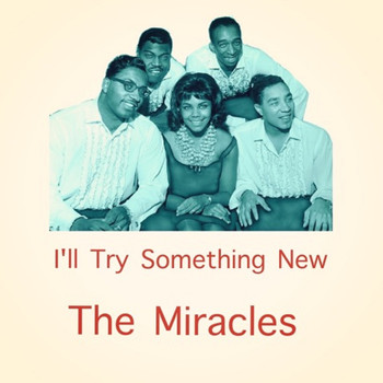 The Miracles - I'll Try Something New