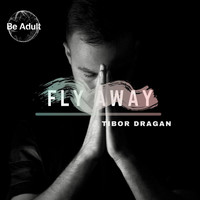 Tibor Dragan - Fly Away