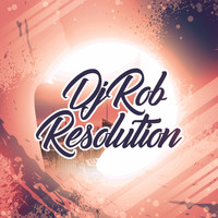 DJ Rob - Resolution