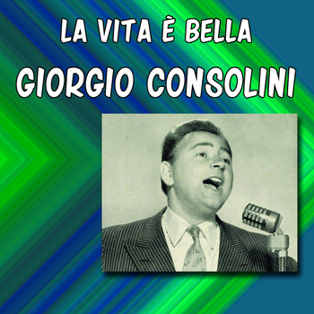 Giorgio Consolini - La Vita è Bella