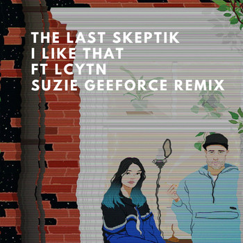 The Last Skeptik - I Like That (Suzie Geeforce Remix [Explicit])