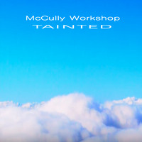 McCully Workshop - Tainted