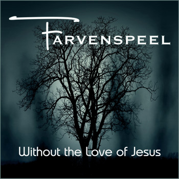 Farvenspeel - Without the Love of Jesus