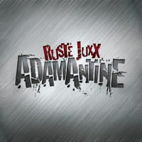 Ruste Juxx - Adamantine