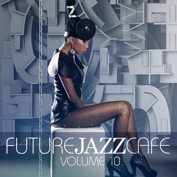 Various Artists - Future Jazz Cafe Vol.10