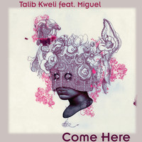 Talib Kweli - Come Here (feat. Miguel) - Single