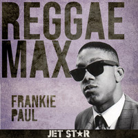 Frankie Paul - Reggae Max: Frankie Paul