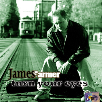 James Farmer - Turn Your Eyes