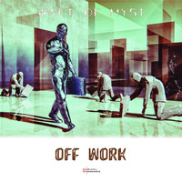 Waft Of Myst - Off Work (Explicit)
