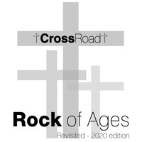 Crossroad - Rock of Ages... Revisited