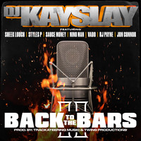 DJ Kay Slay - Back to the Bars, Pt. 2 (feat. Sheek Louch, Styles P, Sauce Money, Nino Man, Vado, RJ Payne, Jon Connor)