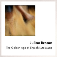 Julian Bream - The Golden Age of English Lute Music
