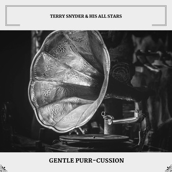 Terry Snyder and His All Stars - Gentle Purr-Cussion
