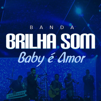Brilha Som - Baby É Amor (Ao Vivo)