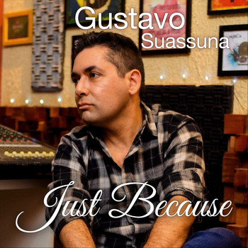 Gustavo Suassuna - Just Because