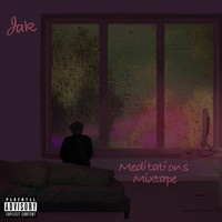 JAK - Meditations Mixtape (Explicit)