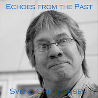 Svend Christensen / - Echoes from the Past