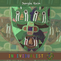 Individualist - Jungle Rain