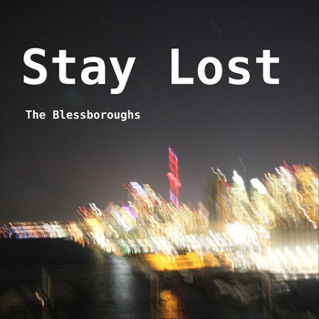 The Blessboroughs - Stay Lost