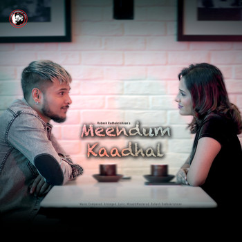 Rubesh Radhakrishnan / - Meendum Kaadhal