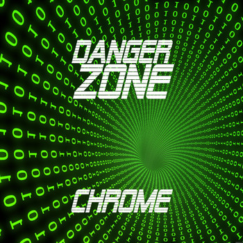 Chrome / - Danger Zone