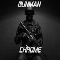 Chrome / - Gunman