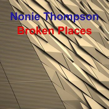 Nonie Thompson / - Broken Places