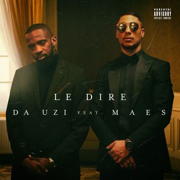 Da Uzi - Le dire (feat. Maes) (Explicit)