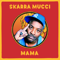 Skarra Mucci - Mama