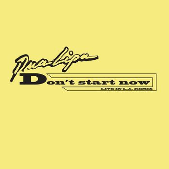 Dua Lipa - Don't Start Now (Live in LA Remix)