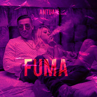 Antuan - Fuma (Explicit)