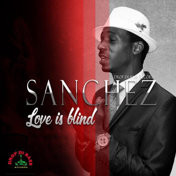 Sanchez - Love Is Blind