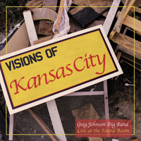 Greg Johnson Big Band - Visions of Kansas City