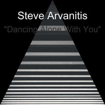 Steve Arvanitis / - Dancing Alone With You