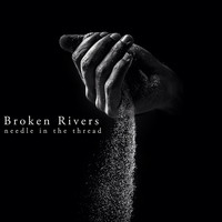 Broken Rivers / - Needle In The Thread