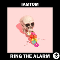 Iamtom - Ring The Alarm