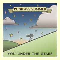 Punk Ass Summer - You Under the Stars