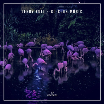 Jerry Full - Go Club Music