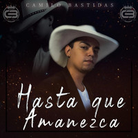 Camilo Bastidas - Hasta Que Amanezca