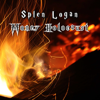 Splen Logan / - Money Holocaust