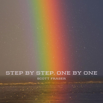 Scott Fraser - Step by Step, One by One