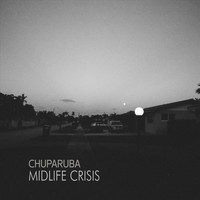 Chuparuba - Midlife Crisis (Explicit)