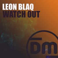 Leon Blaq - Watch Out