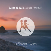 Mike D' Jais - Wait For Me