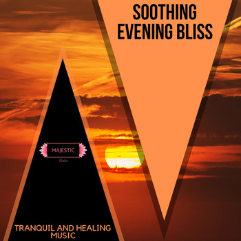 Various Artists - Soothing Evening Bliss: Tranquil and Healing Music