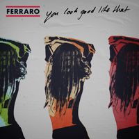 Ferraro - You Look Good Like That