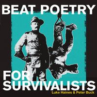 Luke Haines & Peter Buck - Beat Poetry For The Survivalist