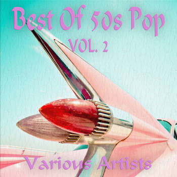 Various Artists - Best Of 50s Pop, Vol. 2