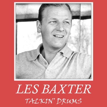Les Baxter - Talkin' Drums